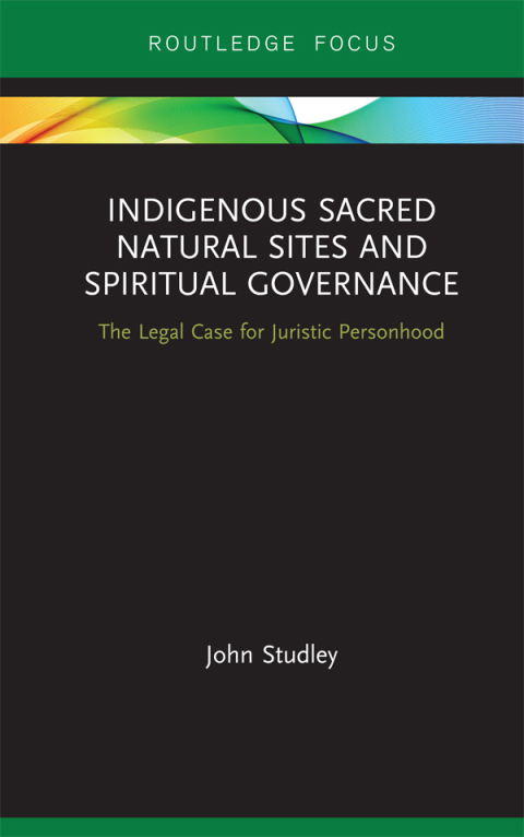 Cover image for book Indigenous Sacred Natural Sites and Spiritual Governance