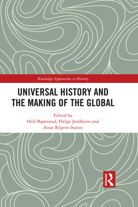Cover image for book Universal History and the Making of the Global