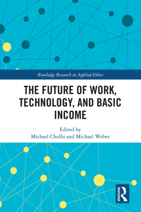 Cover image for book The Future of Work, Technology, and Basic Income
