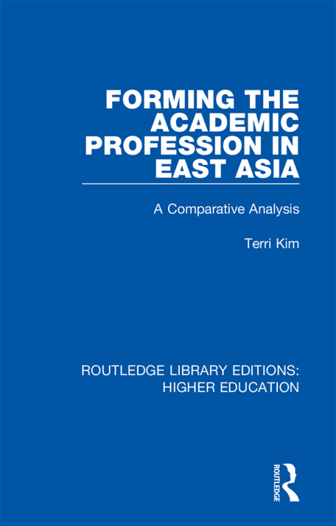 Cover image for book Forming the Academic Profession in East Asia