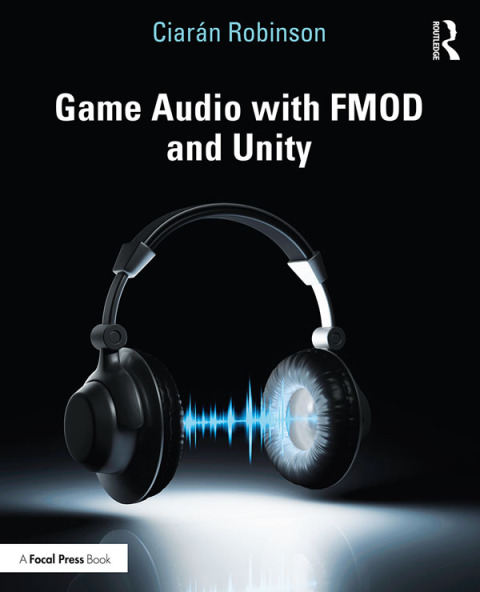 Cover image for book Game Audio with FMOD and Unity