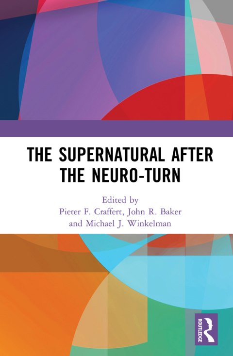 Cover image for book The Supernatural After the Neuro-Turn