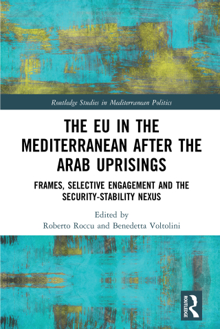The EU in the Mediterranean after the Arab Uprisings