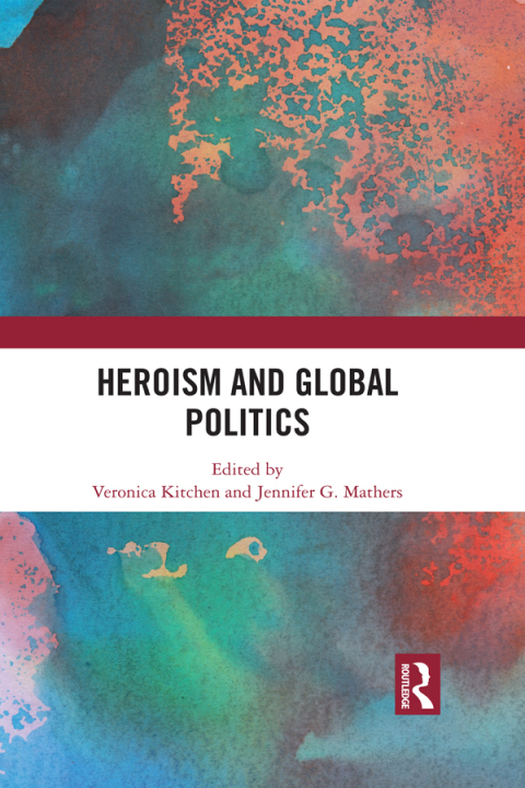Cover image for book Heroism and Global Politics