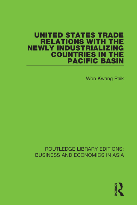 Cover image for book United States Trade Relations with the Newly Industrializing Countries in the Pacific Basin