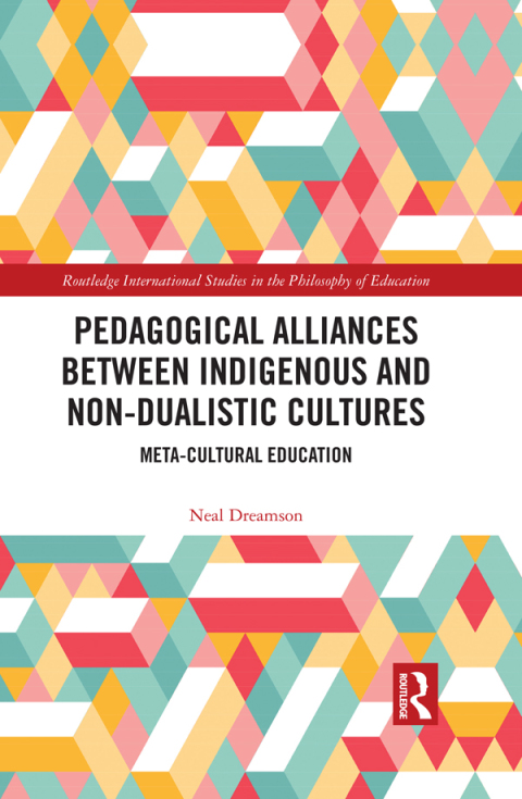 Cover image for book Pedagogical Alliances between Indigenous and Non-Dualistic Cultures