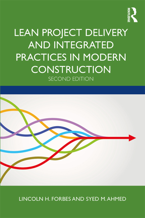 Cover image for book Lean Project Delivery and Integrated Practices in Modern Construction
