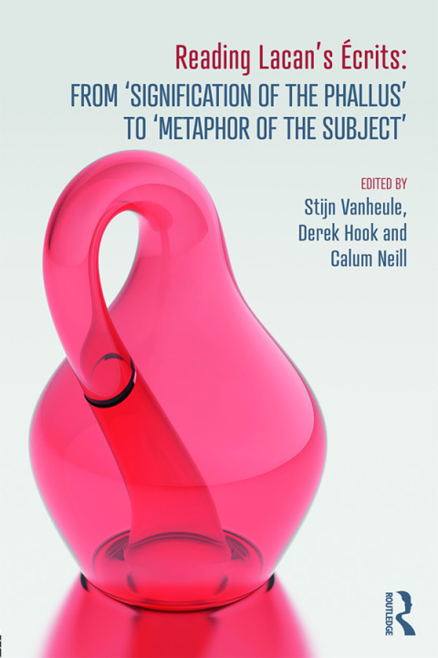 Cover image for book Reading Lacan’s Écrits: From ‘Signification of the Phallus’ to ‘Metaphor of the Subject’