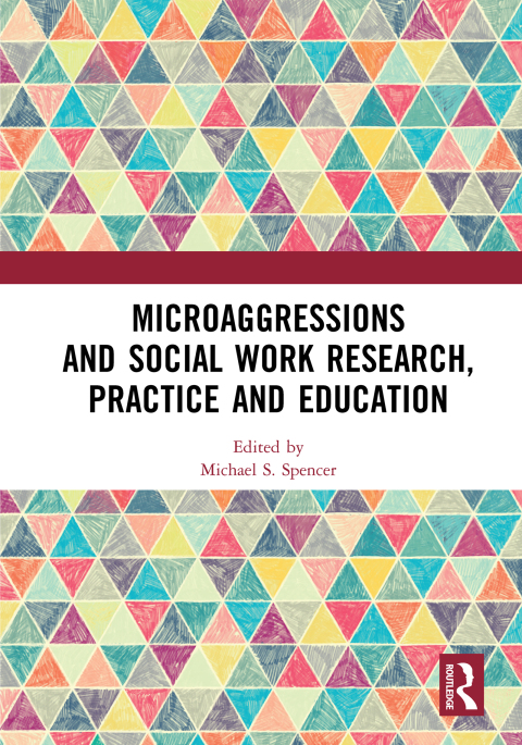 Microaggressions and Social Work Research, Practice and Education 