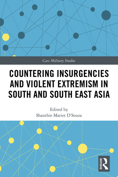 Cover image for book Countering Insurgencies and Violent Extremism in South and South East Asia