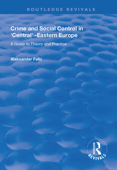 Cover image for book Crime and Social Control in Central-Eastern Europe
