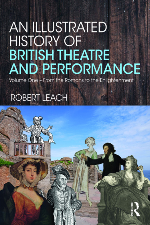 Cover image for book An Illustrated History of British Theatre and Performance