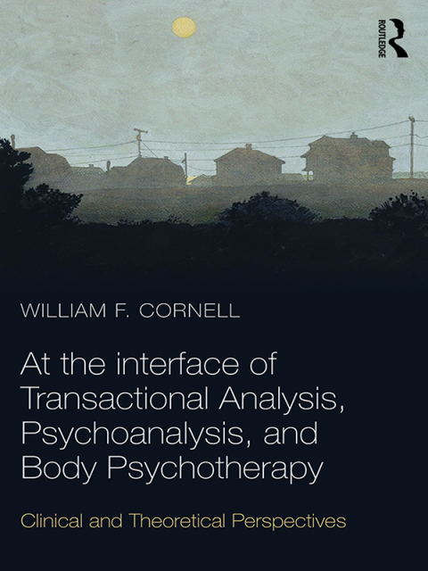 Cover image for book At the Interface of Transactional Analysis, Psychoanalysis, and Body Psychotherapy