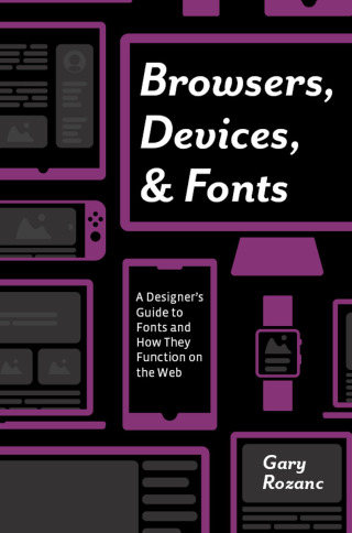 Browsers, Devices, and Fonts
