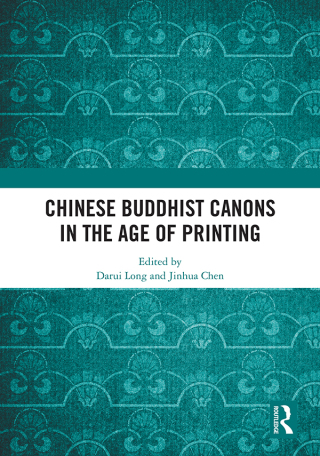 Chinese Buddhist Canons in the Age of Printing