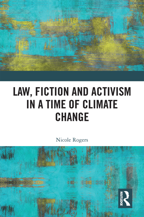 Cover image for book Law, Fiction and Activism in a Time of Climate Change