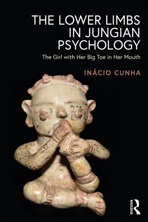 Cover image for book The Lower Limbs in Jungian Psychology