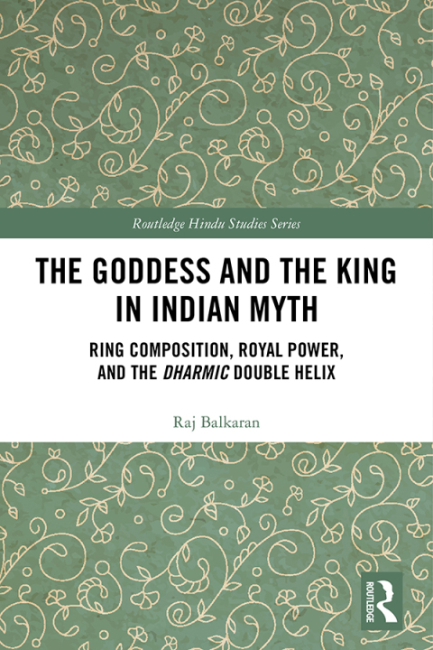 Cover image for book The Goddess and the King in Indian Myth