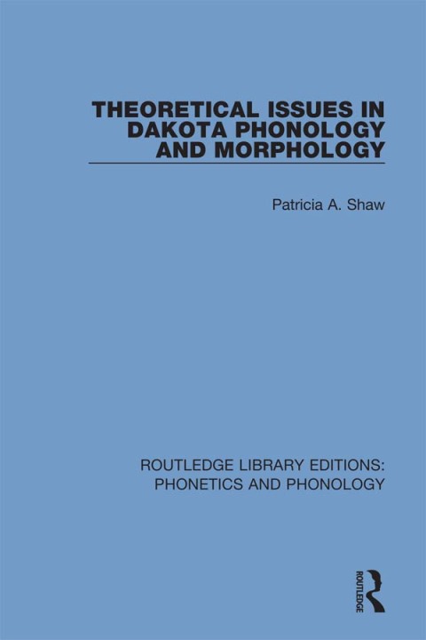 Theoretical Issues in Dakota Phonology and Morphology 