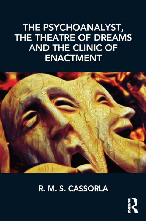 Cover image for book The Psychoanalyst, the Theatre of Dreams and the Clinic of Enactment