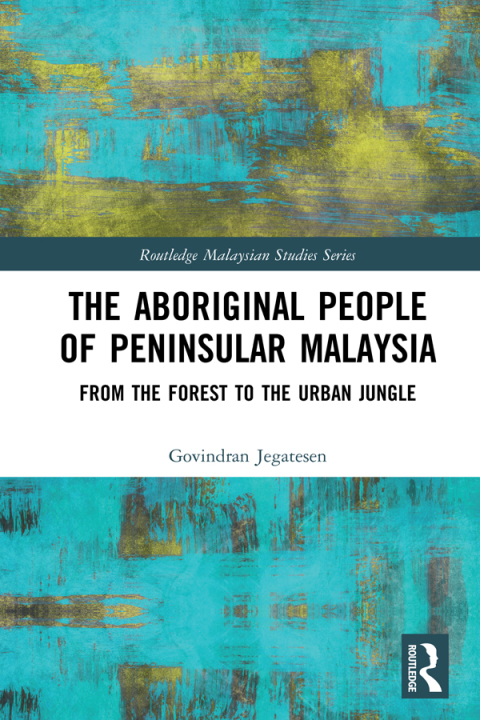 Cover image for book The Aboriginal People of Peninsular Malaysia