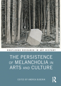 Imagen de portada: The Persistence of Melancholia in Arts and Culture 1st edition 9781138604490