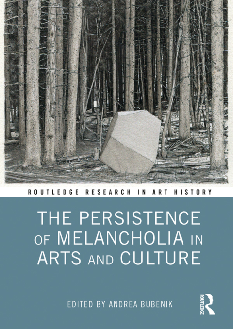 Cover image for book The Persistence of Melancholia in Arts and Culture