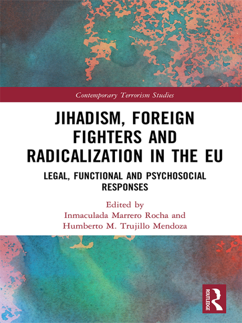 Cover image for book Jihadism, Foreign Fighters and Radicalization in the EU