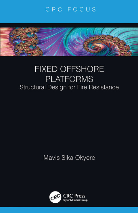 Cover image for book Fixed Offshore Platforms:Structural Design for Fire Resistance