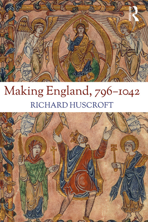 Cover image for book Making England, 796-1042