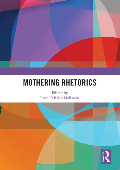 Cover image for book Mothering Rhetorics