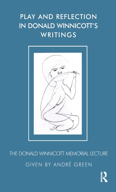Play and Reflection in Donald Winnicott's Writings 