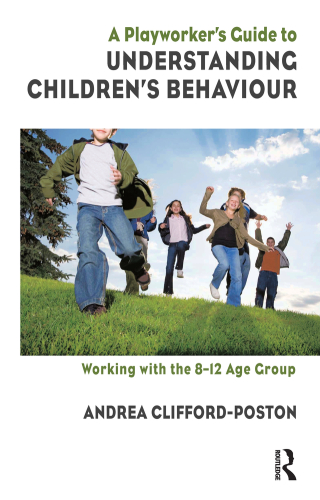 A Playworker's Guide to Understanding Children's Behaviour