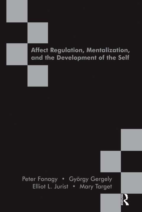 Cover image for book Affect Regulation, Mentalization and the Development of the Self