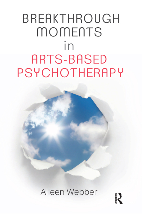 Cover image for book Breakthrough Moments in Arts-Based Psychotherapy
