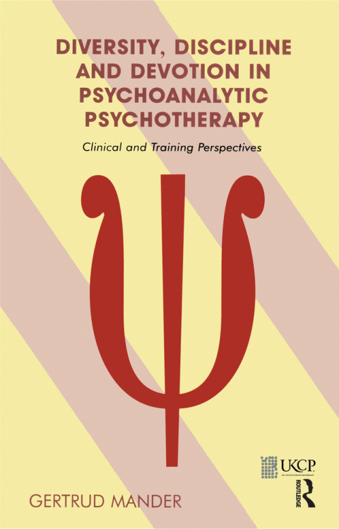 Cover image for book Diversity, Discipline and Devotion in Psychoanalytic Psychotherapy