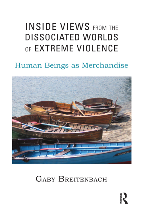 Cover image for book Inside Views from the Dissociated Worlds of Extreme Violence