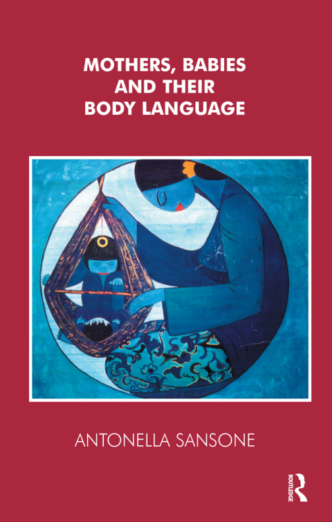 Cover image for book Mothers, Babies and their Body Language