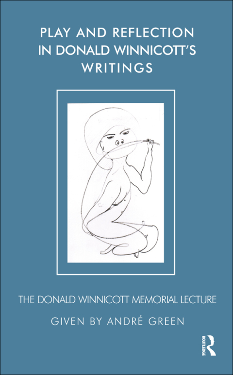 Play and Reflection in Donald Winnicott's Writings 