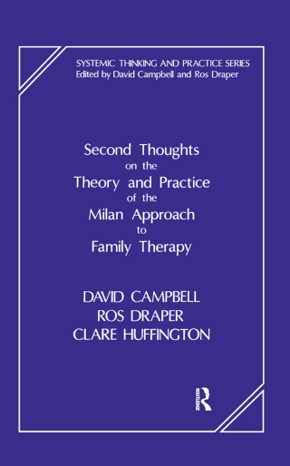Second Thoughts on the Theory and Practice of the Milan Approach to Family Therapy