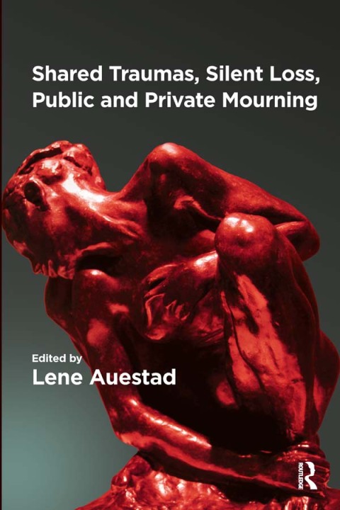 Cover image for book Shared Traumas, Silent Loss, Public and Private Mourning