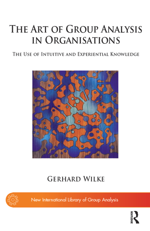 Cover image for book The Art of Group Analysis in Organisations
