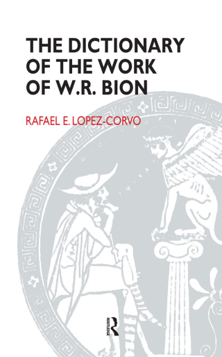 The Dictionary of the Work of W.R. Bion