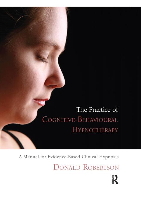 The Practice of Cognitive-Behavioural Hypnotherapy 