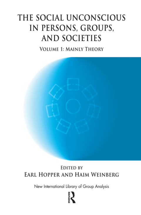 Cover image for book The Social Unconscious in Persons, Groups and Societies
