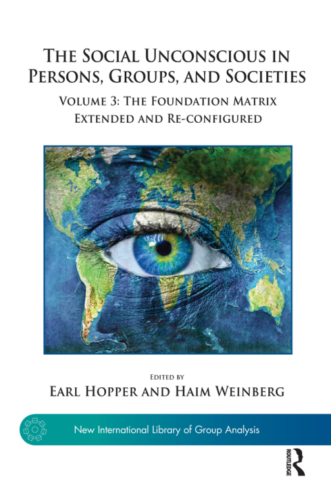 Cover image for book The Social Unconscious in Persons, Groups, and Societies