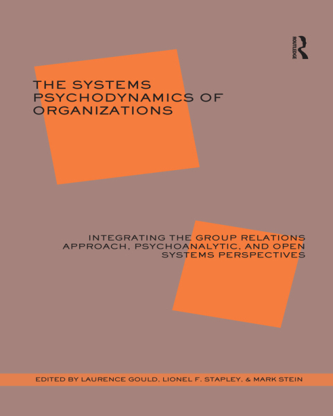 Cover image for book The Systems Psychodynamics of Organizations