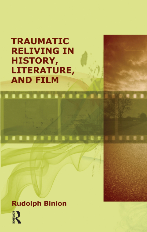 Cover image for book Traumatic Reliving in History, Literature and Film