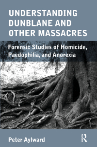 Titelbild: Understanding Dunblane and other Massacres 1st edition 9781780490946