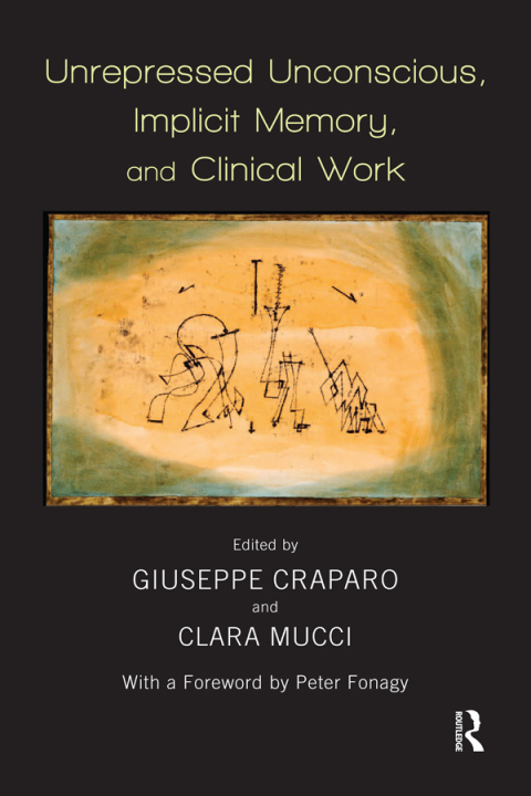 Cover image for book Unrepressed Unconscious, Implicit Memory, and Clinical Work
